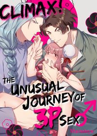 Climax! The Unusual Journey of 3P Sex♂